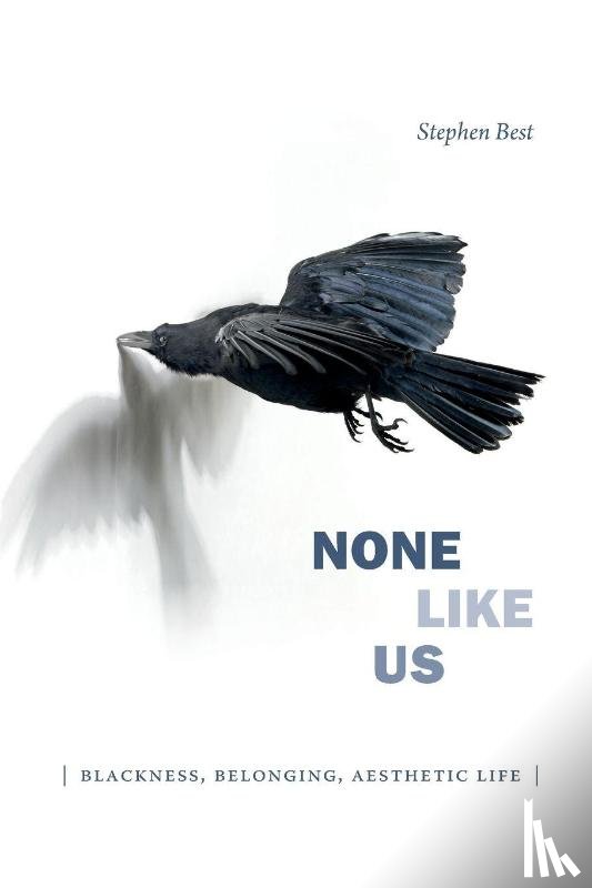 Best, Stephen - None Like Us