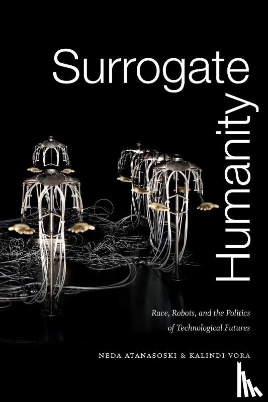 Atanasoski, Neda, Vora, Kalindi - Surrogate Humanity