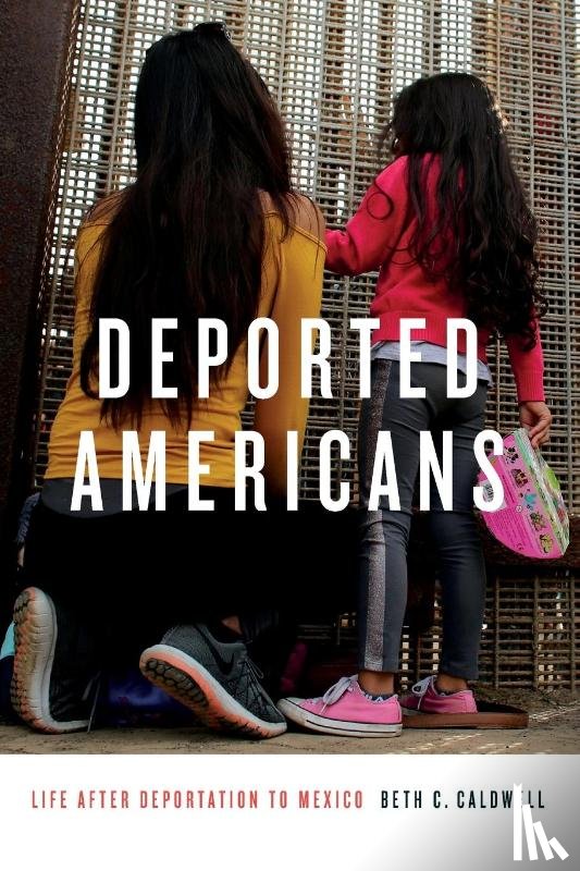 Caldwell, Beth C. - Deported Americans