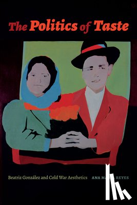 Reyes, Ana Maria - The Politics of Taste