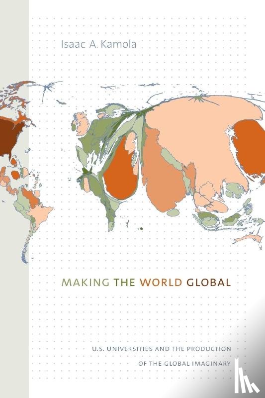 Kamola, Isaac A. - Making the World Global