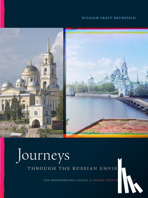 Brumfield, William Craft - Journeys Through the Russian Empire