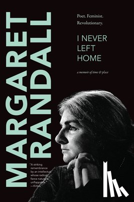 Randall, Margaret - I Never Left Home