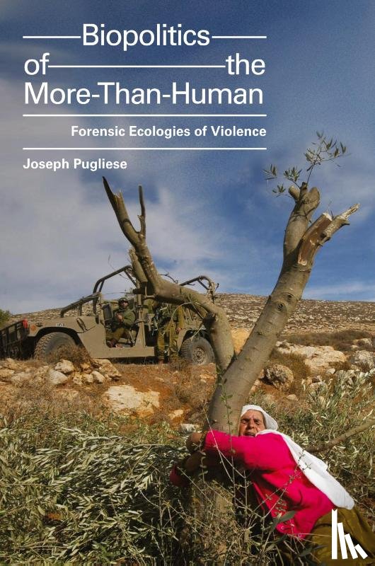 Pugliese, Joseph - Biopolitics of the More-Than-Human