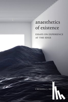 Heyes, Cressida J. - Anaesthetics of Existence