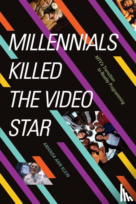 Klein, Amanda Ann - Millennials Killed the Video Star