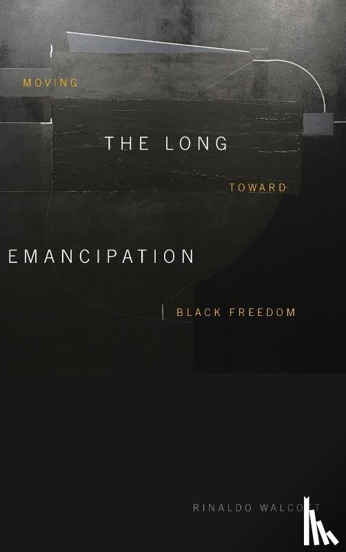Walcott, Rinaldo - The Long Emancipation