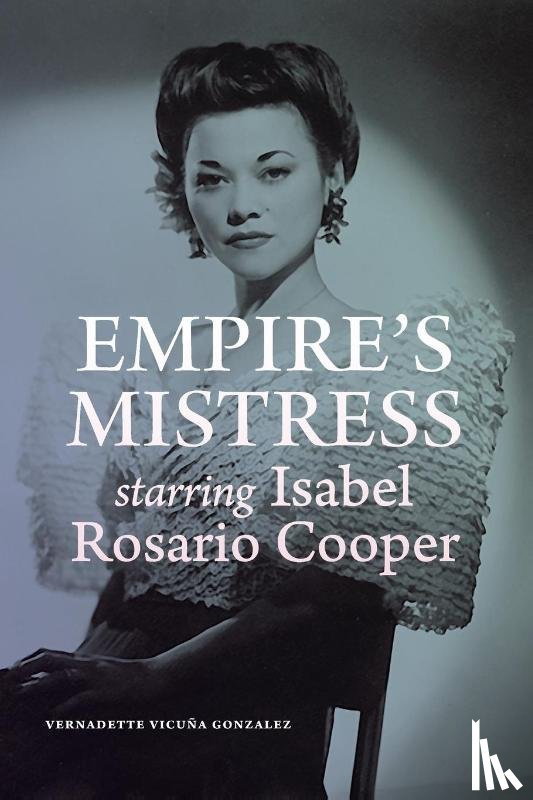 Gonzalez, Vernadette Vicuna - Empire's Mistress, Starring Isabel Rosario Cooper