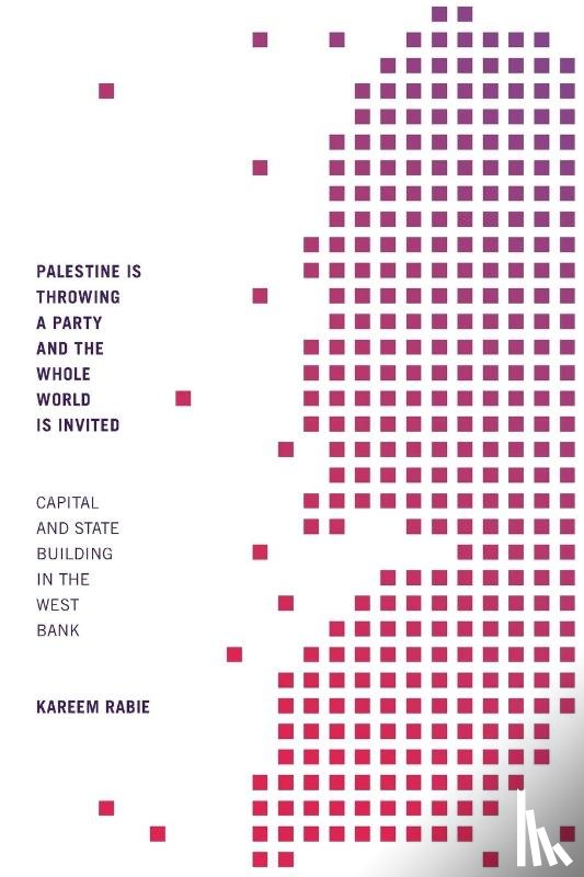 Rabie, Kareem - Palestine Is Throwing a Party and the Whole World Is Invited
