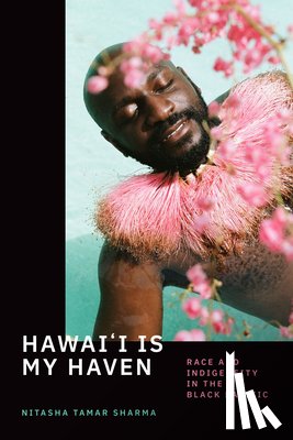 Sharma, Nitasha Tamar - Hawai'i Is My Haven