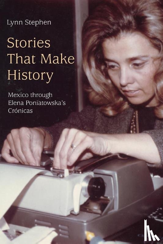 Stephen, Lynn - Stories That Make History