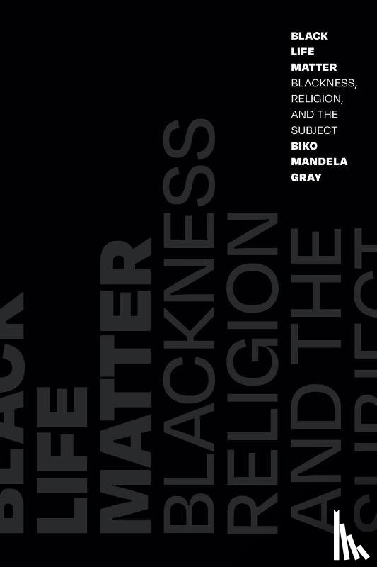 Gray, Biko Mandela - Black Life Matter