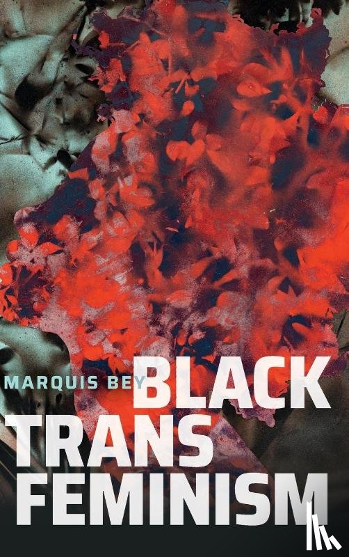 Bey, Marquis - Black Trans Feminism