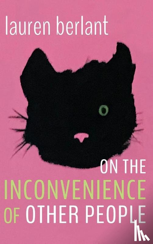 Berlant, Lauren - On the Inconvenience of Other People