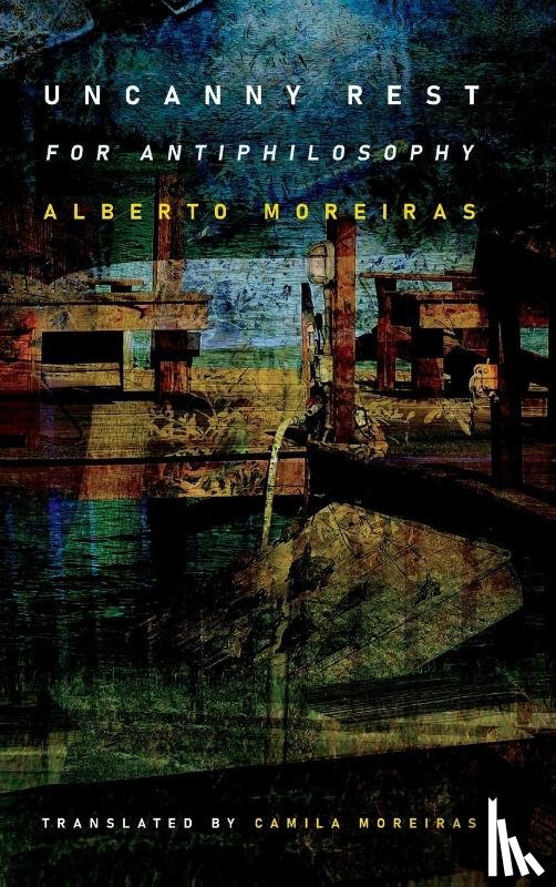 Moreiras, Alberto - Uncanny Rest