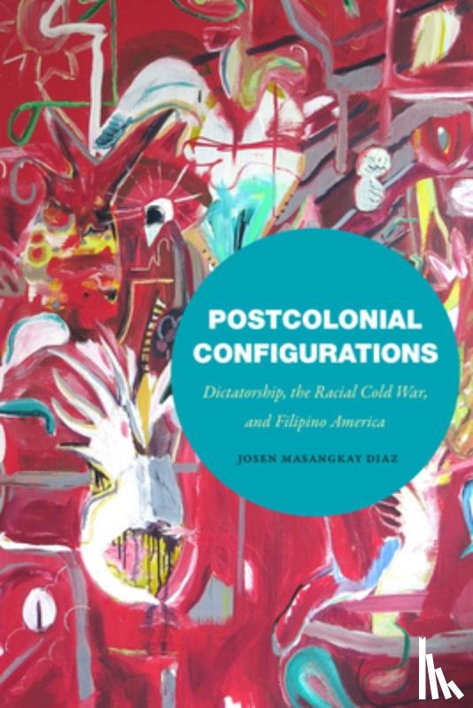 Diaz, Josen Masangkay - Postcolonial Configurations