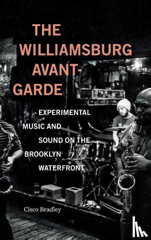 Bradley, Cisco - The Williamsburg Avant-Garde