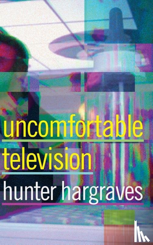 Hargraves, Hunter - Uncomfortable Television