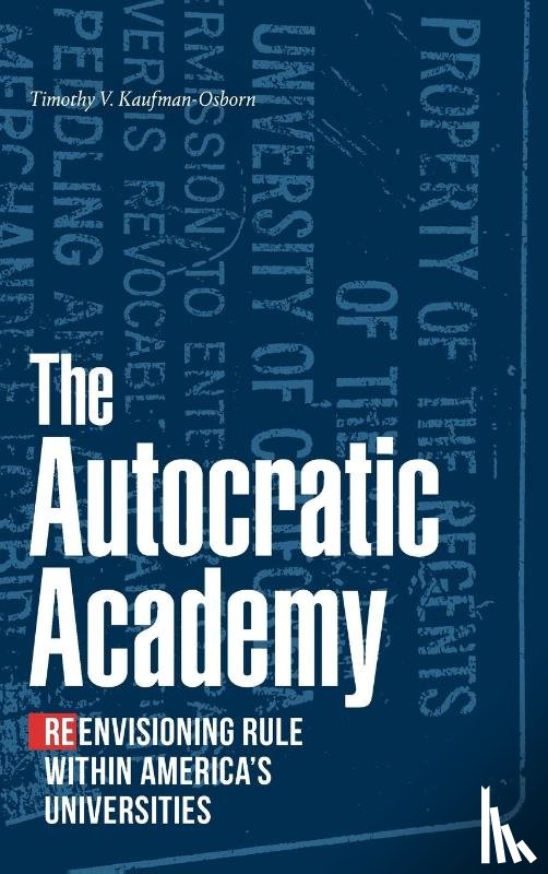 Kaufman-Osborn, Timothy V. - The Autocratic Academy