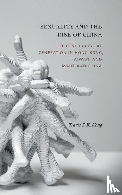 Kong, Travis S. K. - Sexuality and the Rise of China