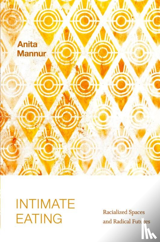 Mannur, Anita - Intimate Eating
