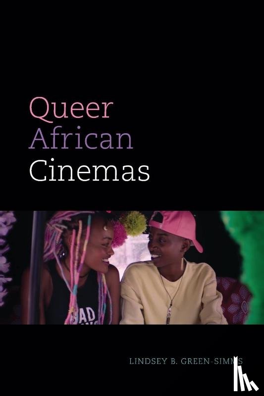 Green-Simms, Lindsey B. - Queer African Cinemas
