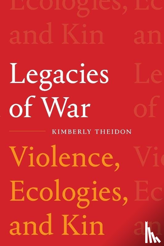 Theidon, Kimberly - Legacies of War