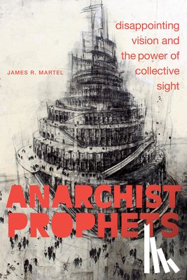Martel, James R. - Anarchist Prophets