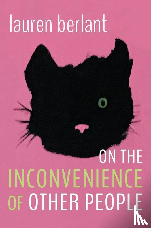 Berlant, Lauren - On the Inconvenience of Other People