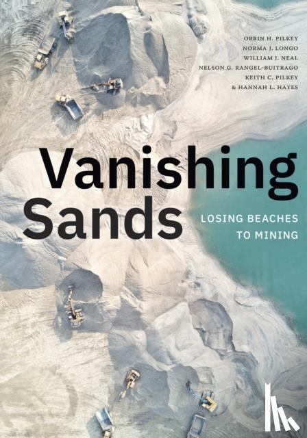 Pilkey, Orrin H., Longo, Norma J., Neal, William J., Rangel-Buitrago, Nelson G. - Vanishing Sands