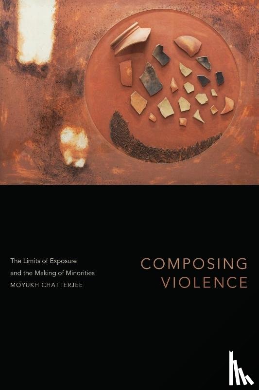 Chatterjee, Moyukh - Composing Violence