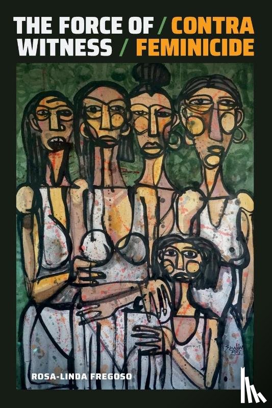 Fregoso, Rosa-Linda - The Force of Witness