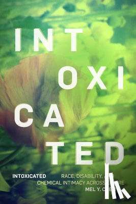 Chen, Mel Y. - Intoxicated