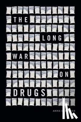 Foster, Anne L. - The Long War on Drugs