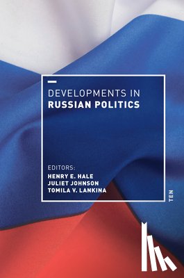 Hale, Henry E. - Developments in Russian Politics 10