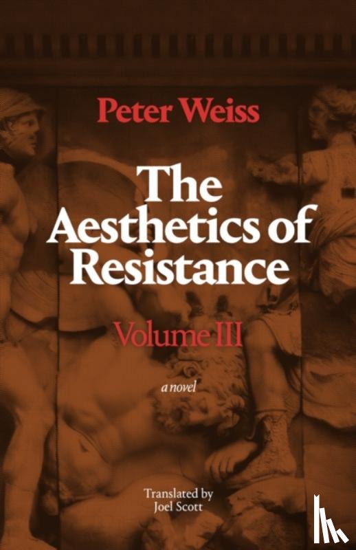Weiss, Peter - The Aesthetics of Resistance, Volume III