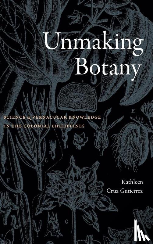 Gutierrez, Kathleen Cruz - Unmaking Botany