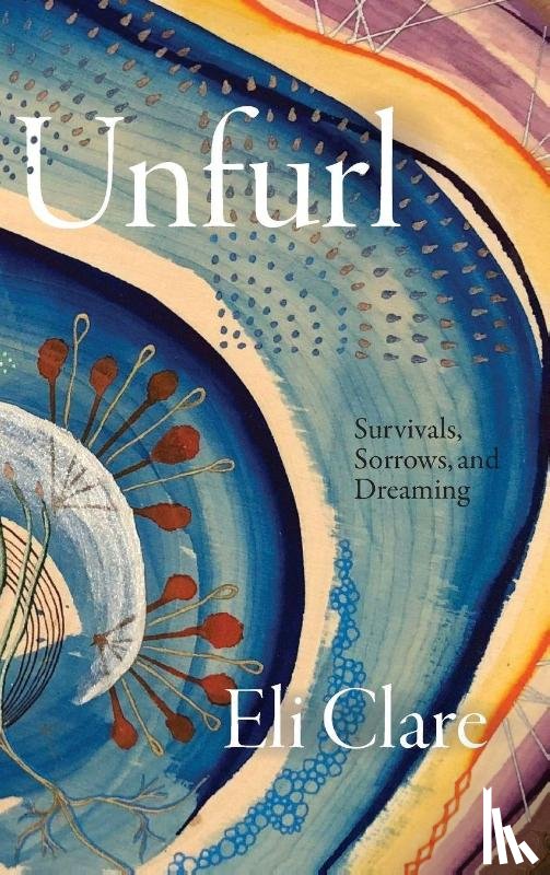 Clare, Eli - Unfurl