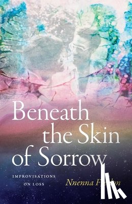 Freelon, Nnenna - Beneath the Skin of Sorrow: Improvisations on Loss