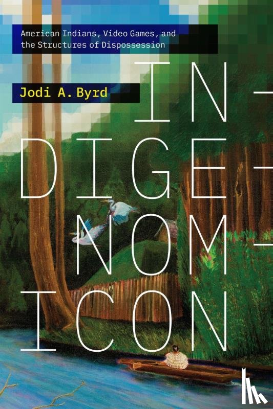 Byrd, Jodi A. - Indigenomicon