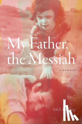 Hochberg, Gil Z. - My Father, the Messiah