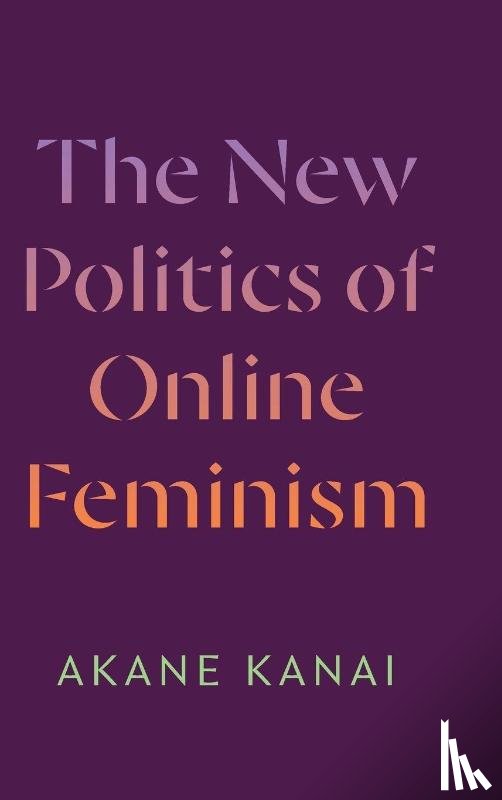 Kanai, Akane - The New Politics of Online Feminism