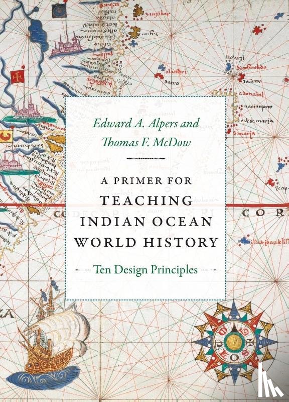 Alpers, Edward A., McDow, Thomas F. - A Primer for Teaching Indian Ocean World History