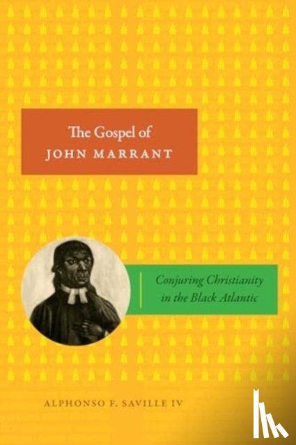 Saville IV, Alphonso F. - The Gospel of John Marrant