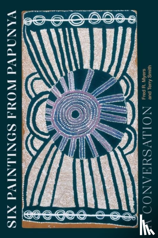 Myers, Fred R., Smith, Terry - Six Paintings from Papunya