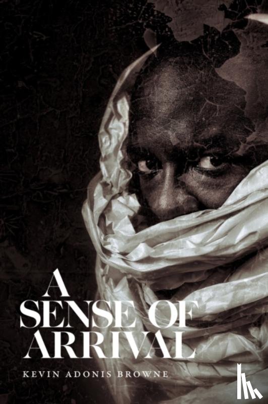 Browne, Kevin Adonis - A Sense of Arrival