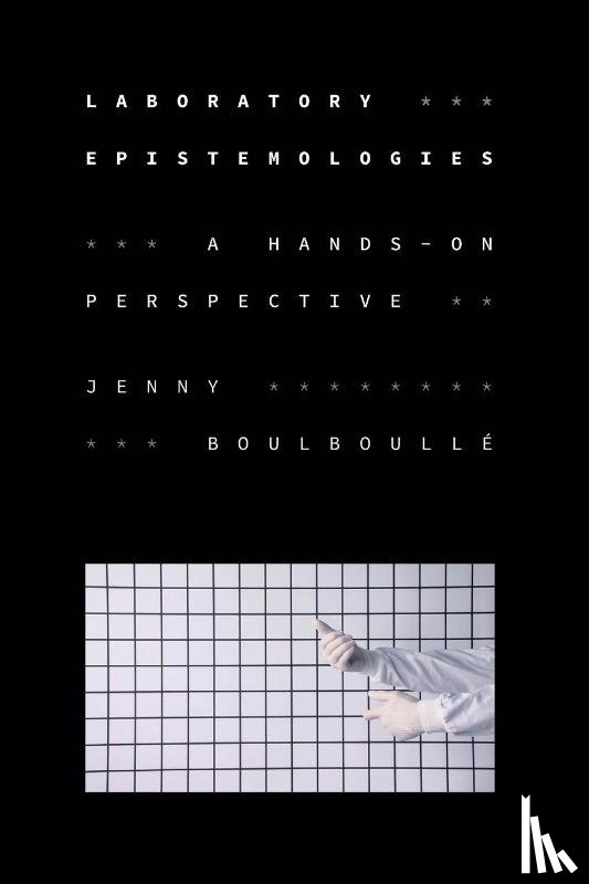 Boulboulle, Jenny - Laboratory Epistemologies