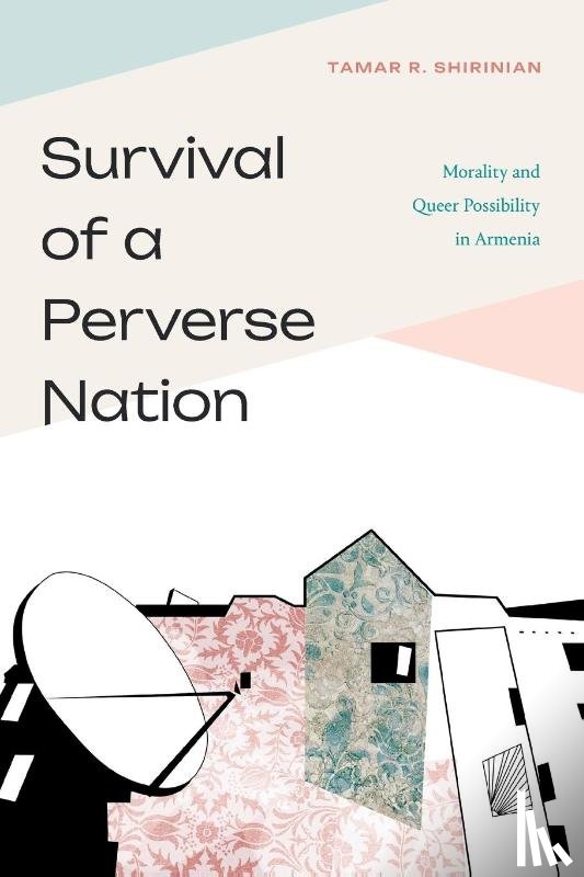 Shirinian, Tamar R. - Survival of a Perverse Nation