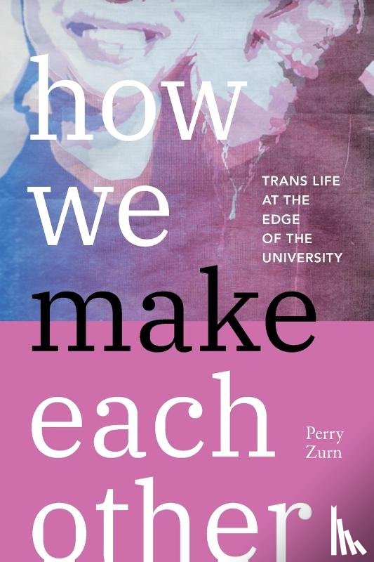 Zurn, Perry - How We Make Each Other