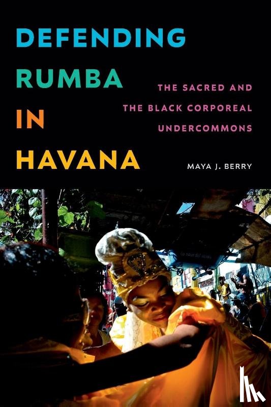 Berry, Maya J. - Defending Rumba in Havana
